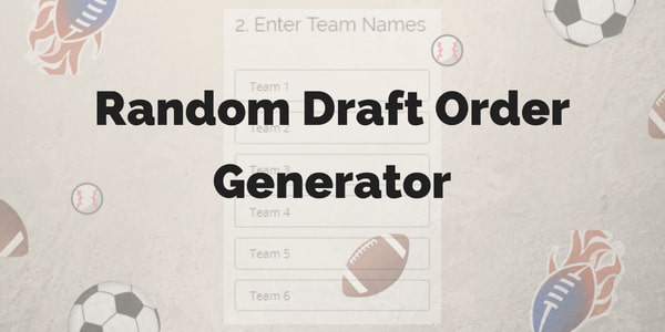 Use a Randomizer to Create Fantasy League Draft Order