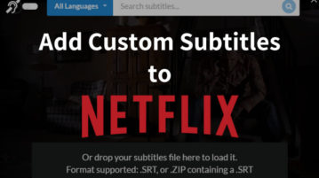 Add Custom Subtitles To Netflix With These Free Extensions