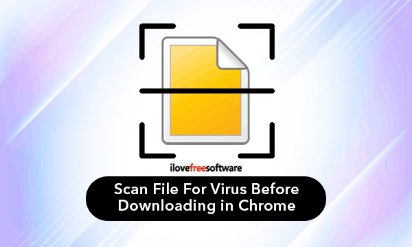 scan-file-for-virus-before-downloading-in-chrome