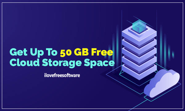 Get Up To 50 GB Free Cloud Storage Space, Share Large Files, Chat