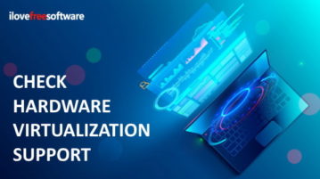 3 Free Tools to Check Hardware Virtualization Support on Windows 10
