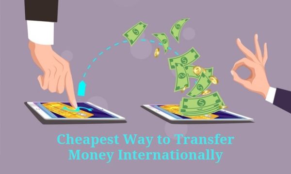 Cheapest Way To Move Money Internationally