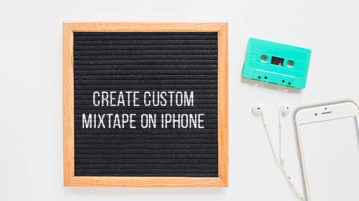 Create Custom Mixtape on iPhone