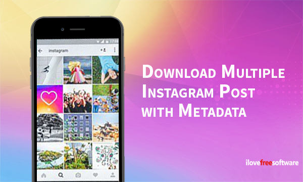 how-to-download-multiple-instagram-post-with-captions-and-metadata