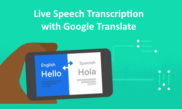 How to Transcribe Speech in Real-time using Google Translate?