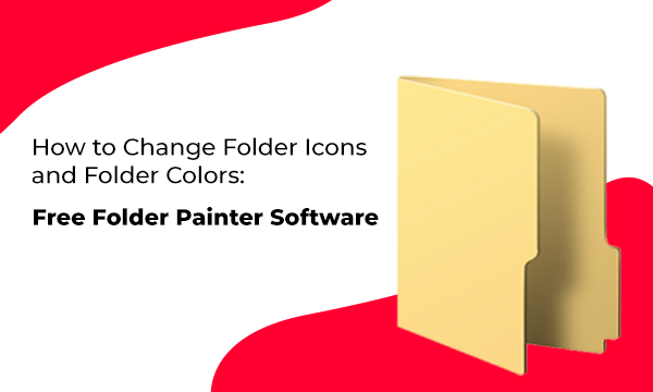 How to Change Folder Icons and Folder Colors: Free Folder Painter