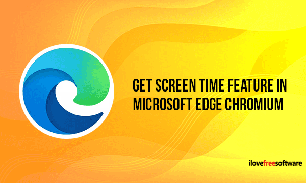 How to Get Screen Time Feature in Microsoft Edge Chromium?