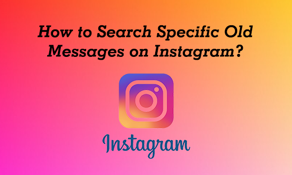 how-to-search-specific-old-messages-on-instagram