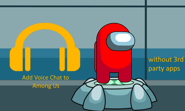 How to use Voice Chat in Among Us without Discord