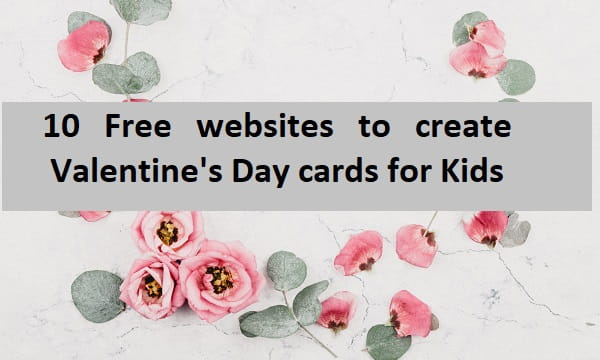 10 Free Websites to Create Valentine's Day Card for Kids